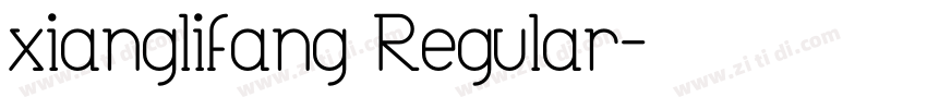 xianglifang Regular字体转换
